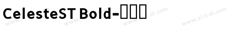 CelesteST Bold字体转换